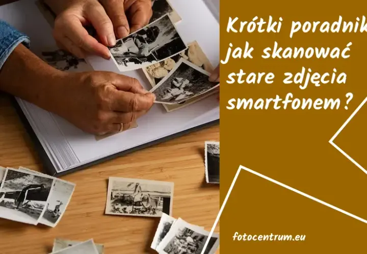 Skanuj zdjęcia smartfonem: Jak digitalizować wspomnienia?