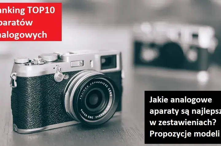 Jaki aparat analogowy? Przewodnik po modelach, kosztach i wyborze